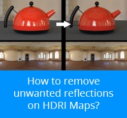 •	How to remove unwanted reflections from HDRI maps?